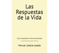 Las Respuestas de la Vida: Libro contestación a Fernando Savater (La Misión del Cocreador)