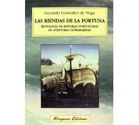 Las riendas de la fortuna. Antología de historias portuguesas de aventuras ultramarinas (Viajes y Costumbres)