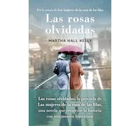Las rosas olvidadas: Ellas hicieron de los tiempos difíciles una oportunidad para crecer (Grandes Novelas)
