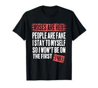 Las Rosas Son Rojas La Gente es Falsa Me quedo para mí Primero 48 Cool Camiseta