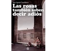 Las rosas también saben decir adiós