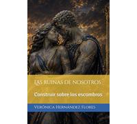 Las ruinas de nosotros: Construir sobre los escombros