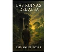 Las Ruinas del Alba: Una parábola desde el abismo hacia la luz