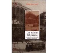 Las Ruinas Del Pasado : Aproximaciones A La Novela Historica Posm Oder