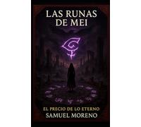 Las Runas de Mei: El precio de lo eterno