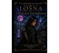 LAS RUNAS DESTROZADAS (LOS ORIGENES DEL DESTINO)