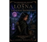 LAS RUNAS DESTROZADAS (LOS ORIGENES DEL DESTINO)
