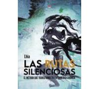 Las Rutas Silenciosas: El Metodo Que Transforma Tu Enfermedad Cronica