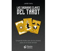 Las sagradas claves del Tarot: Compendio intuitivo para dar los primeros pasos en el mundo del Tarot (Colección Centinela)