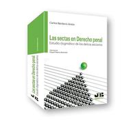 Las sectas en Derecho penal: Estudio dogmático de los delitos sectarios (Colección Penal J.M. Bosch Editor)