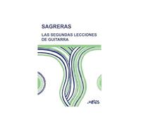 LAS SEGUNDAS LECCIONES DE GUITARRA: continuación de “las primeras lecciones de guitarra” (Guitarra Método completo - como tocar)
