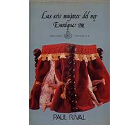 LAS SEIS ESPOSAS DE ENRIQUE VIII