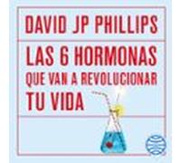 Las Seis Hormonas Que Van A Revolucionar Tu Vida (audiolibro)