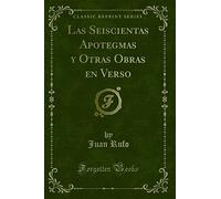 Las Seiscientas Apotegmas y Otras Obras en Verso (Classic Reprint)