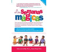 Las Semanas Magicas: Como Estimular las Semanas de Desarrollo Mas Importante en los Primeros 20 Meses de Vida del Bebe, y Convertir Esas 10 = The Magi