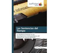 Las Sentencias del Tiempo: La Auditoría Forense en las Investigaciones Antropológicas del Sistema de Justicia Nacional