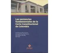 Las Sentencias Fundamentales De La Corte Constitucional De Colomb Ia