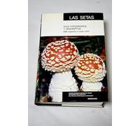 Las Setas. Guia Fotográfica Y Descriptiva, 800 Especies A Todo Color