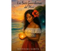 Las Siete Guardianas del Mar: Las Siete Guardianas del Mar
