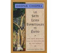 Las Siete Leyes Espirituales del ??xito: Una Gu??a Pr?ctica Para la Realizaci??n de Tus Sue?ños