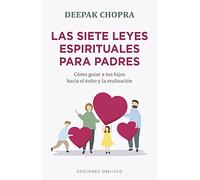 Las Siete Leyes Espirituales Para Padres