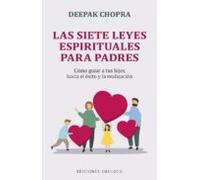 Las Siete Leyes Espirituales Para Padres (ebook)
