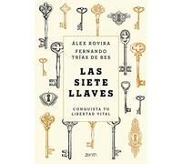 Las siete llaves: Conquista tu libertad vital (Autoayuda y superación) - Español