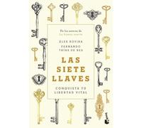 Las siete llaves: Conquista tu libertad vital (Vivir Mejor)