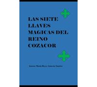LAS SIETE LLAVES MAGICAS DEL REINO COZACOR