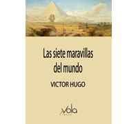 Las siete maravillas del mundo | Victor Hugo