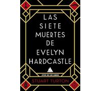Las siete muertes de Evelyn Hardcastle (Ático de los Libros)