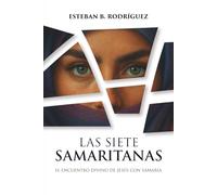 Las Siete Samaritanas: El encuentro divino de Jesús con Samaria