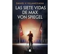 Las Siete Vidas De Max Von Spiegel