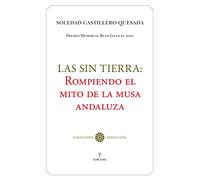 Las sin Tierra: rompiendo el Mito de la Musa Andaluza (Andalucía)