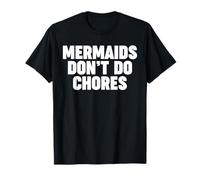 Las sirenas no hacen las tareas del hogar Camiseta