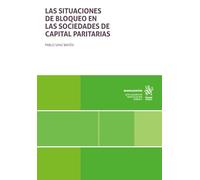 Las situaciones de bloqueo en las sociedades de capital paritarias (Monografías)