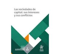 Las sociedades de capital: sus intereses y sus conflictos (Cátedra Garrigues de Modernización del Derecho de Sociedades)