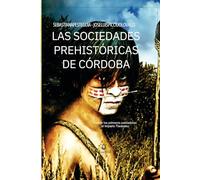 Las Sociedades Prehistóricas de Córdoba: Desde los Primeros Pobladores al Imperio Tiwanaku (Historia Originaria de Córdoba)