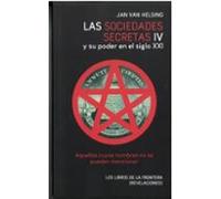 Las Sociedades Secretas Iv Y Su Poder En El Siglo Xxi