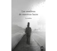 Las sombras de nuestras luces | La Sombra