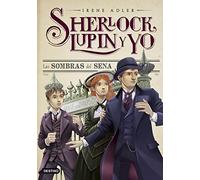 Las sombras del Sena: Sherlock, Lupin y yo 6