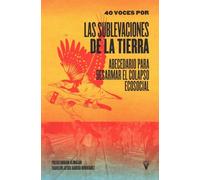 Las Sublevaciones de la Tierra: Abecedario para desarmar el colapso ecosocial: 0 (Fuera de Colección)