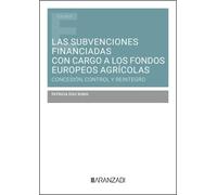 Las subvenciones financiadas con cargo a los fondos europeos agrícolas: concesión, control y reintegro (Estudios)