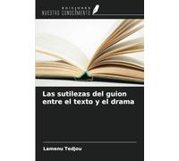 Las sutilezas del guion entre el texto y el drama