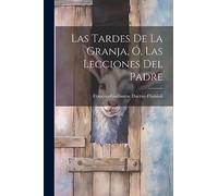 Las Tardes De La Granja, Ó, Las Lecciones Del Padre