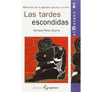 Las tardes escondidas: Memorias de la agresión sexual a un niño (Al margen)