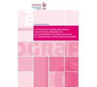 Las Técnicas De Reparación Judicial colectiva en El Proceso Civil. De Las Incipientes Acciones colectivas A La Tradicional Acumu (Monografías)