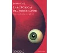Las Tecnicas Del Observador: Vision Y Modernidad En El Siglo Xix
