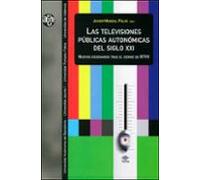 Las Televisiones Públicas Autonómicas Del Siglo Xxi