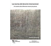 Las teorías del Derecho Internacional. Un estudio sobre diferentes maneras de pensar, Las (Plural)
